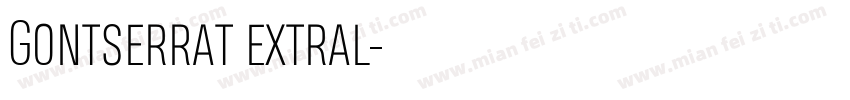Gontserrat extral字体转换